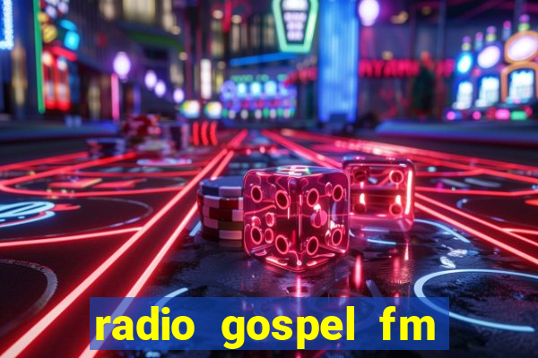 radio gospel fm salvador bahia